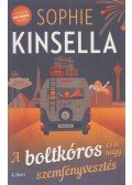 Sophie Kinsella - A boltkóros és a nagy szemfényvesztés