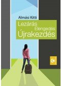 Almási Kitti - Lezárás, Elengedés, Újrakezdés