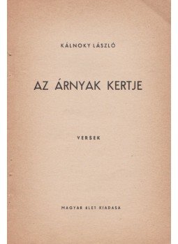 Kálnoky László - Az árnyak kertje Kálnoky László - Az árnyak kertje, 0 antikvár könyv
