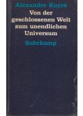 Alexandre Koyré - Von der geschlossen Welt zum unendlichen Universum