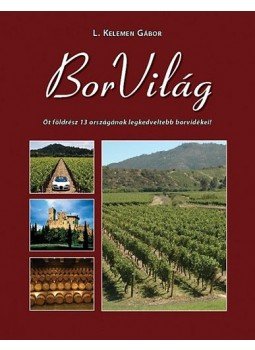 L. Kelemen Gábor - BorVilág L. Kelemen Gábor - BorVilág, Budapest 2009 antikvár könyv