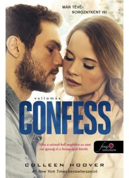 Colleen Hoover - Confess - Vallomás Colleen Hoover - Confess - Vallomás, Szeged 2017 antikvár könyv
