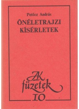 Petőcz András - Önéletrajzi kísérletek Petőcz András - Önéletrajzi kísérletek, Budapest 1984 antikvár könyv