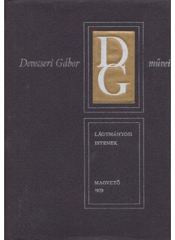 Devecseri Gábor - Lágymányosi istenek Devecseri Gábor - Lágymányosi istenek, Budapest 1979 antikvár könyv