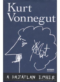 Kurt Vonnegut - A hazátlan ember Kurt Vonnegut - A hazátlan ember, Budapest 2012 antikvár könyv