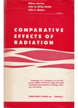 Milton Burton, J. S. Kirby-Smith, John L. Magee - Comparative Effects of Radiation Milton Burton, J. S. Kirby-Smith, John L. Magee - Comparative Effects of Radiation, New York 1960 antikvár könyv
