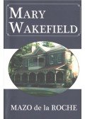 Roche, Mazo de la - Mary Wakefield