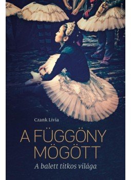 Czank Lívia - A függöny mögött, Budapest 2017 antikvár könyv