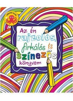 . - Az én rajzolós firkálós és színezős könyvem, null 2017 antikvár könyv