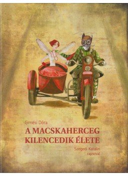 GIMESI DÓRA - A Macskaherceg kilencedik élete GIMESI DÓRA - A Macskaherceg kilencedik élete, Budapest 2017 antikvár könyv