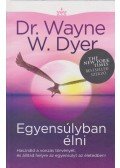 Dr. Wayne W. Dyer - Egyensúlyban élni