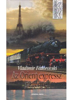 Fédorovski, Vladimir - Az Orient expressz regénye Fédorovski, Vladimir - Az Orient expressz regénye, Budapest 0 antikvár könyv