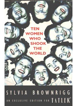 BROWNRIGG, SYLVIA - Ten Women Who Shook The World,  1997 antikvár könyv