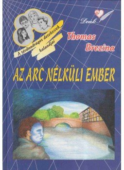 Thomas Brezina - Az arc nélküli ember Thomas Brezina - Az arc nélküli ember, Budapest 0 antikvár könyv