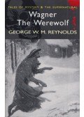REYNOLDS, GEORGE W.M. - Tales of Mystery and the Supernatural – Wagner the Werewolf