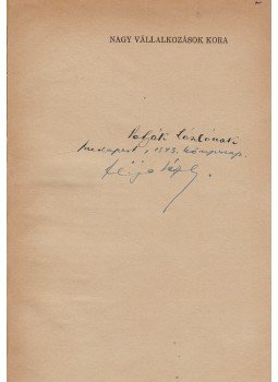 Féja Géza - Nagy vállalkozások kora (Dedikált) Féja Géza - Nagy vállalkozások kora (Dedikált), Budapest 1943 antikvár könyv