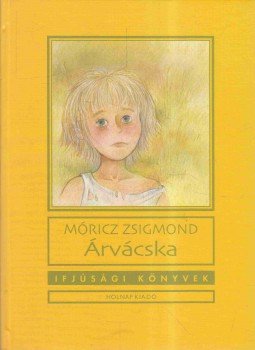 Móricz Zsigmond - Árvácska Móricz Zsigmond - Árvácska, Budapest 2005 antikvár könyv