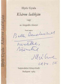 Illyés Gyula - Kháron ladikján (dedikált), Budapest 1969 antikvár könyv