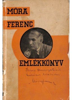 Móra Ferenc - Emlékkönyv Móra Ferenc 30 éves írói jubileumára (dedikált), Budapest 1932 antikvár könyv