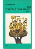Varga Domokos - Tisztelt családom, -od, -ja