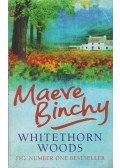 Maeve Binchy - Whitethorn Woods