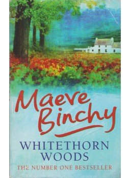 Maeve Binchy - Whitethorn Woods Maeve Binchy - Whitethorn Woods, 2006 antikvár könyv