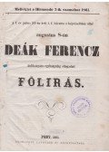 Deák Ferencz - A f. év [1861.] julius 21-én kelt l. f. leirata a képviselőház által augustus 8-án Deák Ferencz inditványára egyhangulag elfogadott fölirás
