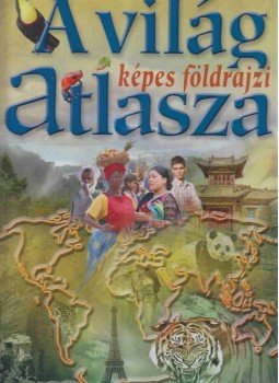 Domina István, Hertelendy Csaba, Nagy Éva, Szlukovényi Bea - A világ képes földrajzi atlasza Domina István, Hertelendy Csaba, Nagy Éva, Szlukovényi Bea - A világ képes földrajzi atlasza, Budapest 2010 antikvár könyv