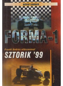 Dávid Sándor - FORMA-1 sztorik '99 Dávid Sándor - FORMA-1 sztorik '99, Budapest 1999 antikvár könyv