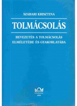 Szabari Krisztina - Tolmácsolás Szabari Krisztina - Tolmácsolás, Budapest 1999 antikvár könyv
