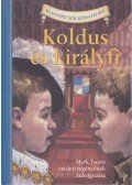 Twain, Mark, Kathleen Olmstead - Koldus és királyfi
