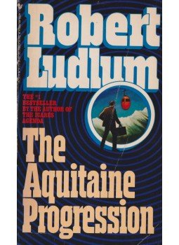 Robert Ludlum - The Aquitaine Progression Robert Ludlum - The Aquitaine Progression, 1989 antikvár könyv