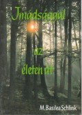 Schlink, Basiela M. - Imádsággal az életen át