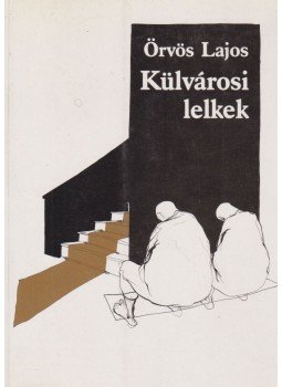 Örvös Lajos - Külvárosi lelkek Örvös Lajos - Külvárosi lelkek, 1993 antikvár könyv