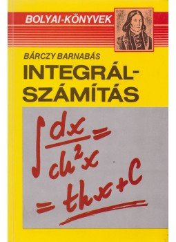 Bárczy Barnabás - Integrálszámítás Bárczy Barnabás - Integrálszámítás, Budapest 1998 antikvár könyv