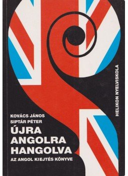 Kovács János, Siptár Péter - Újra angolra hangolva Kovács János, Siptár Péter - Újra angolra hangolva, Budapest 2000 antikvár könyv