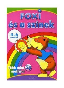  - FOXI ÉS A SZÍNEK - 4-6 ÉVESEKNEK - TÖBB MINT 50 MATRICA!, null 2010 antikvár könyv