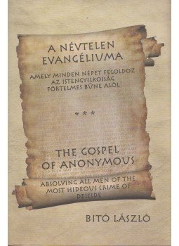 Bitó László - A névtelen evangéliuma / The Gospel of Anonymous Bitó László - A névtelen evangéliuma / The Gospel of Anonymous, 2011 antikvár könyv