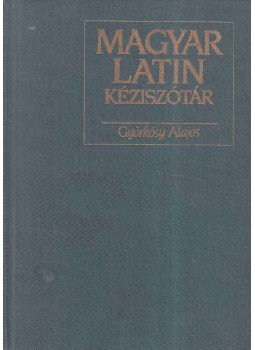 Györkösy Alajos - Magyar-latin szótár Györkösy Alajos - Magyar-latin szótár, Budapest 1994 antikvár könyv