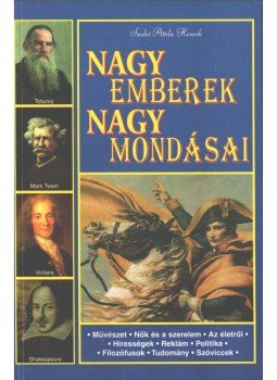 Szabó Attila Henrik - Nagy emberek nagy mondásai Szabó Attila Henrik - Nagy emberek nagy mondásai, Budapest 0 antikvár könyv