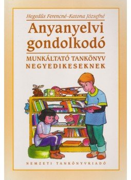 Hegedűs Ferencné, Katona Józsefné - Anyanyelvi gondolkodó Hegedűs Ferencné, Katona Józsefné - Anyanyelvi gondolkodó, Budapest 2002 antikvár könyv