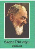 Tűzkő Lajos (szerk.) - Szent Pio atya imafüzet
