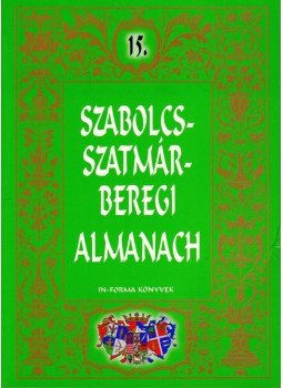 Ésik Sándor - Szabolcs-Szatmár-Beregi almanach 15. Ésik Sándor - Szabolcs-Szatmár-Beregi almanach 15., Nyíregyháza 2003 antikvár könyv