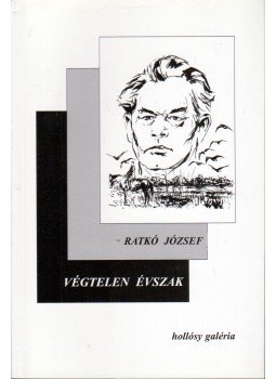 Ratkó József - Végtelen évszak (dedikált) Ratkó József - Végtelen évszak (dedikált), 2008 antikvár könyv