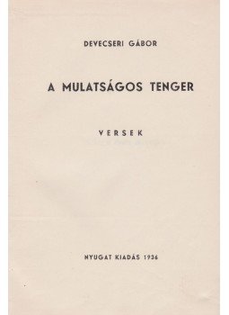 Devecseri Gábor - A mulatságos tenger (dedikált) Devecseri Gábor - A mulatságos tenger (dedikált), Budapest 1936 antikvár könyv