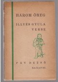 Illyés Gyula - Három öreg (dedikált)