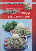 Máté Pálné Terenyei Katalin - Ahogy én készítem...