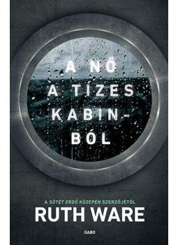 Ruth Ware - A nő a tízes kabinból Ruth Ware - A nő a tízes kabinból, Budapest 2017 antikvár könyv