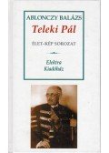 Ablonczy Balázs - Teleki Pál