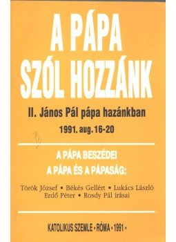 Békés Gellért, Cz. Balassa Mária - A pápa szól hozzánk Békés Gellért, Cz. Balassa Mária - A pápa szól hozzánk, Róma 1991 antikvár könyv